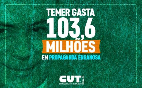 Propaganda de Temer é ilegal e inconstitucional